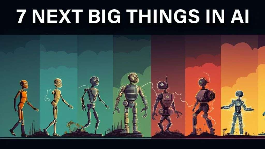The 7 Next BIG Things In AI The 7 Next BIG Things In AI